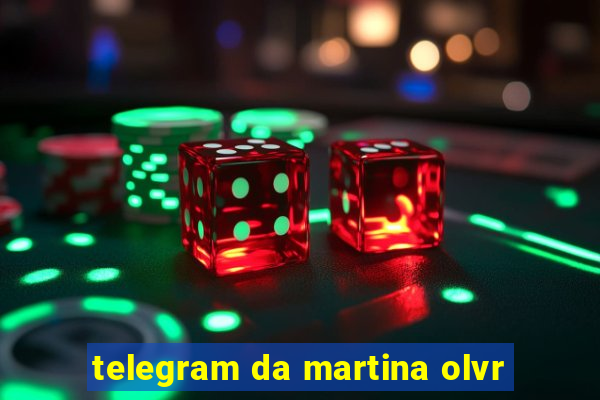 telegram da martina olvr